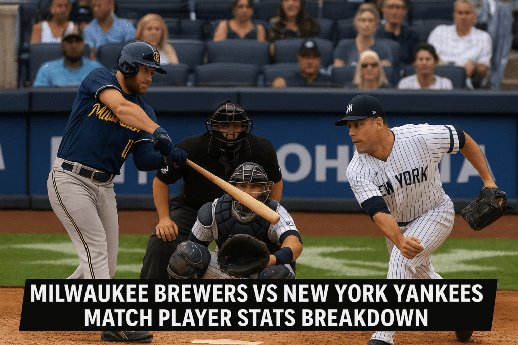 Milwaukee Brewers vs New York Yankees Match Player Stats Breakdown | Top Performers & Highlights