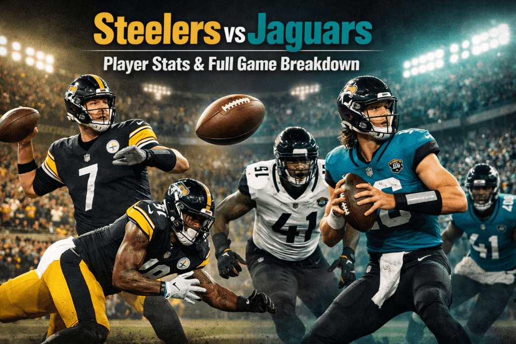 Pittsburgh Steelers vs Jacksonville Jaguars Match Player Stats: Full Breakdown
